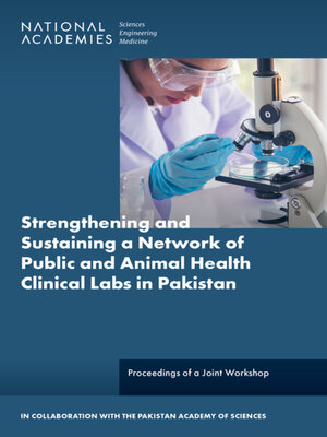 cover image of Strengthening and Sustaining a Network of Public and Animal Health Clinical Laboratories in Pakistan